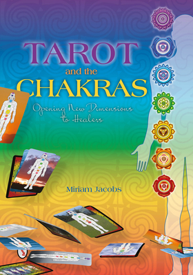 Tarot and the Chakras: Opening New Dimensions to Healers - Jacobs, Miriam