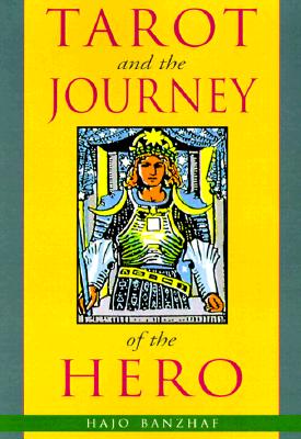 Tarot and the Journey of the Hero - Theler, Brigitte