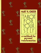 Tarot for Your Self: A Workbook for Personal Transformation