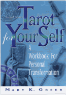 Tarot for Your Self, Second Edition: A Workbook for Personal Transformation