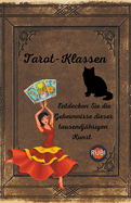 Tarot-Klassen Entdecken Sie die Geheimnisse dieser tausendjhrigen Kunst