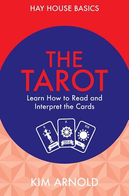Tarot: Learn How to Read and Interpret the Cards - Arnold, Kim