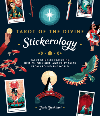 Tarot of the Divine Stickerology: Tarot Stickers Featuring Deities, Folklore, and Fairy Tales from Around the World: Tarot Stickers for Journals, Water Bottles, Laptops, Planners, and More - Yoshitani, Yoshi