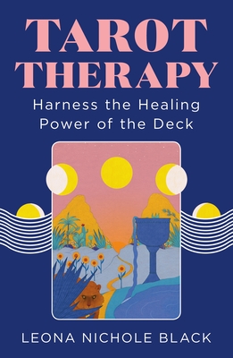 Tarot Therapy: Harness the Healing Power of the Deck - Black, Leona Nichole