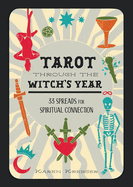 Tarot Through the Witch's Year: 33 Spreads for Spiritual Connection