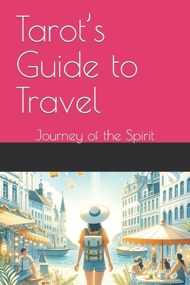 Tarot's Guide to Travel: Journey of the Spirit - Price, Gareth