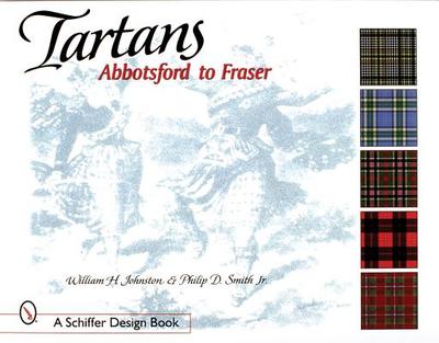 Tartans: Abbotsford to Fraser - Johnston, William H