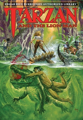 Tarzan and the Lion Man: Edgar Rice Burroughs Authorized Library - Burroughs, Edgar Rice, and Weissmuller, Adam Scott (Foreword by), and Jusko, Joe (Illustrator)