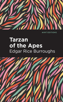 Tarzan of the Apes - Burroughs, Edgar Rice, and Editions, Mint (Contributions by)