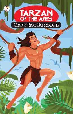 Tarzan of the Apes - Burroughs, Edgar Rice