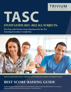 TASC Study Guide 2021-2022 All Subjects: Test Prep with Practice Exam Questions for the Test Assessing Secondary Completion