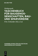 Taschenbuch F?r Baugenossenschaften, Bau- Und Sparvereine