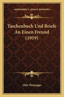Taschenbuch Und Briefe An Einen Freund (1919) - Weininger, Otto