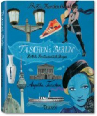 Taschen's Berlin - Taschen, Angelika, Dr. (Editor), and Klapsch, Thorsten (Photographer)