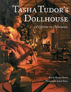 Tasha Tudor's Dollhouse: A Lifetime in Miniature - Tudor, Tasha, and Paul, Jay (Photographer), and Davis, Harry