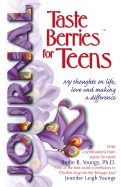 Taste Berries for Teens Journal: My Thoughts on Life, Love and Making a Difference