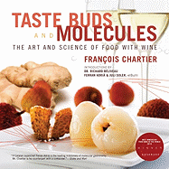 Taste Buds and Molecules: The Art and Science of Food with Wine - Chartier, Francois