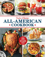 Taste of Home All-American Cookbook: 370 Classic Recipes Celebrating Regional Flavors Across the USA