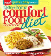 Taste of Home Comfort Food Diet Cookbook: New Quick & Easy Favorites: Slim Down with 380 Satisfying Recipes!