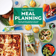 Taste of Home Meal Planning: The 500+ Recipes, Secrets & Tips That Busy Meal Planners Rely on Most