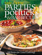 Taste of Home Parties, Potlucks, and Barbecues: Recipes for Casual Gatherings