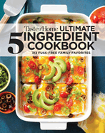 Taste of Home Ultimate 5 Ingredient Cookbook: Save Time, Save Money, and Save Stress--Your Best Home-Cooked Meal Is Only 5 Ingredients Away!
