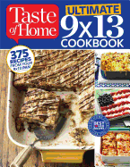 Taste of Home Ultimate 9 X 13 Cookbook: 375 Recipes for Your 13x9 Pan