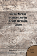 Taste of Norway: A Culinary Journey Through Norwegian Cuisine