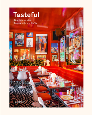 Tasteful: New Interiors for Restaurants and Cafes - gestalten (Editor)