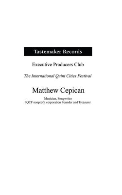 Tastemaker Records Executive Producers Club the International Quint Cities Festival - Cepican, Matthew