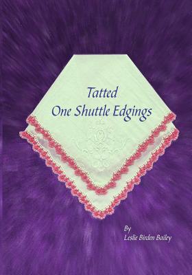 Tatted One Shuttle Edgings - Perry, Ruth (Editor), and Bailey, Leslie Birden