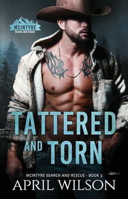 Tattered and Torn: A Small Town, Grumpy Sunshine Western Romance - Wilson, April
