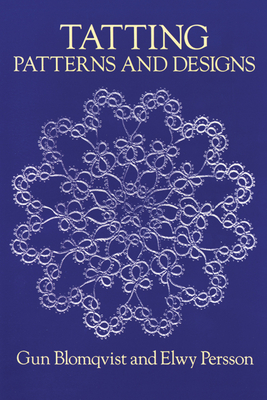 Tatting Patterns and Designs - Blomqvist, Gun, and Persson, Elwy