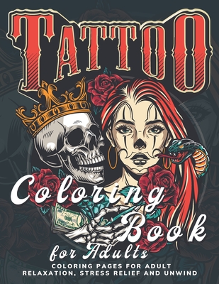 Tattoo Coloring Book for Adults: 50 Coloring Pages For Adult Relaxation ...