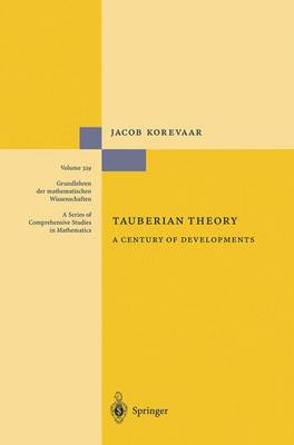 Tauberian Theory: A Century of Developments - Korevaar, Jacob