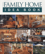 Taunton's Family Home Idea Book: Gathering, Dining, Entertaining, Playing, Relaxing