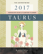 Taurus 2017: The AstroTwins' Horoscope Guide & Planetary Planner