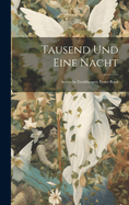 Tausend Und Eine Nacht: Arabische Erzahlungen, Erster Band