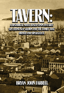 Tavern: A Historical Novel Based Upon an Early San Francisco Saloon and the Family That Owned and Operated It