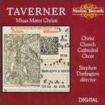 Taverner: Missa Mater Christi