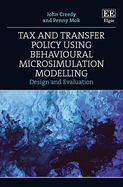 Tax and Transfer Policy Using Behavioural Microsimulation Modelling: Design and Evaluation