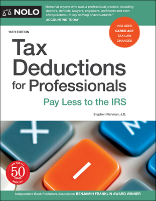 Tax Deductions for Professionals: Pay Less to the IRS - Fishman, Stephen