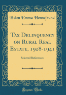 Tax Delinquency on Rural Real Estate, 1928-1941: Selected References (Classic Reprint)