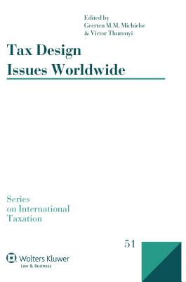 Tax Design Issues Worldwide - Michielse, Geerten M. M. (Editor), and Thuronyi, Victor (Editor)