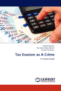 Tax Evasion as a Crime