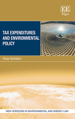 Tax Expenditures and Environmental Policy - Ashiabor, Hope