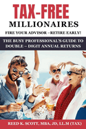 Tax-Free Millionaires: The Busy Professionals Guide to Double-Digit Annual Returns