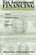 Tax Increment Financing and Economic Development: Uses, Structures, and Impact