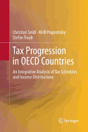 Tax Progression in OECD Countries: An Integrative Analysis of Tax Schedules and Income Distributions - Seidl, Christian, and Pogorelskiy, Kirill, and Traub, Stefan