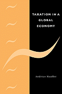 Taxation in a Global Economy: Theory and Evidence - Haufler, Andreas